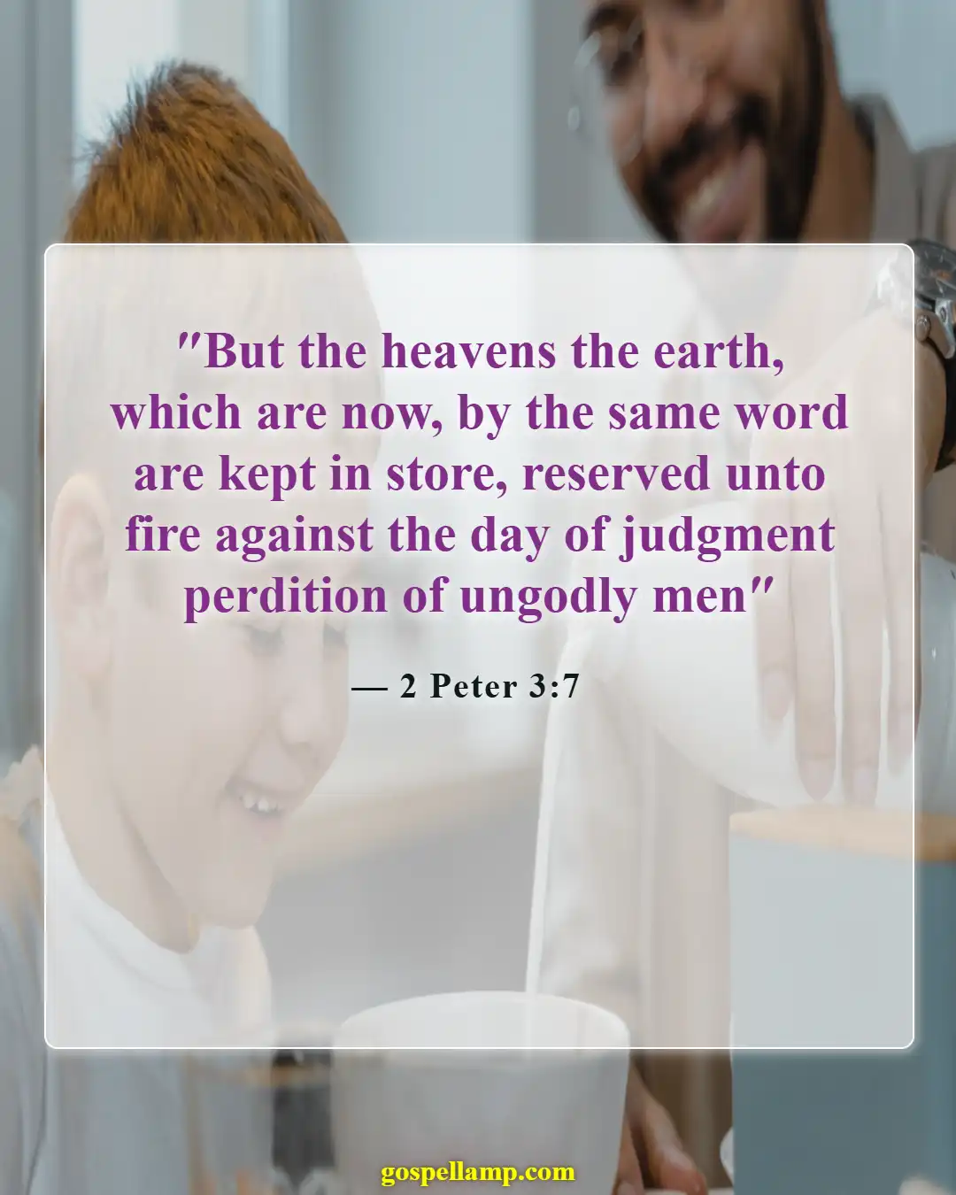 2 Peter 3:7 :- God's judgment preserves the ungodly for destruction