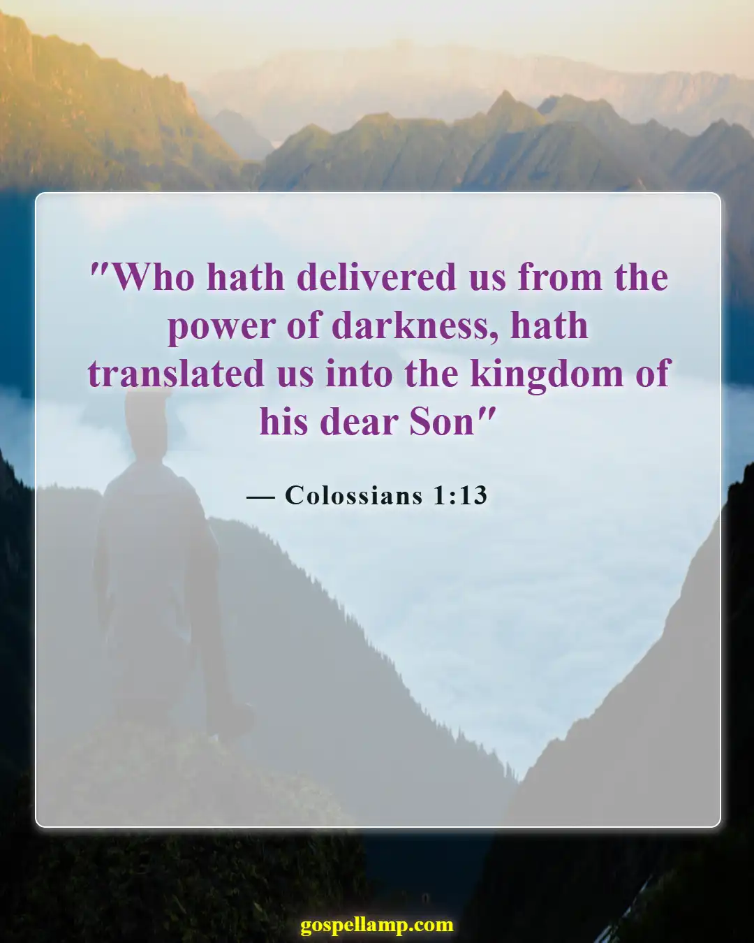 Colossians 1:13 :- Delivered from darkness into His kingdom