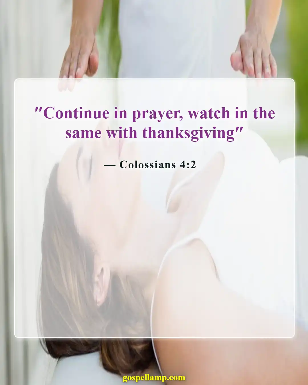 Colossians 4:2 :- Devote yourself to prayer with gratitude