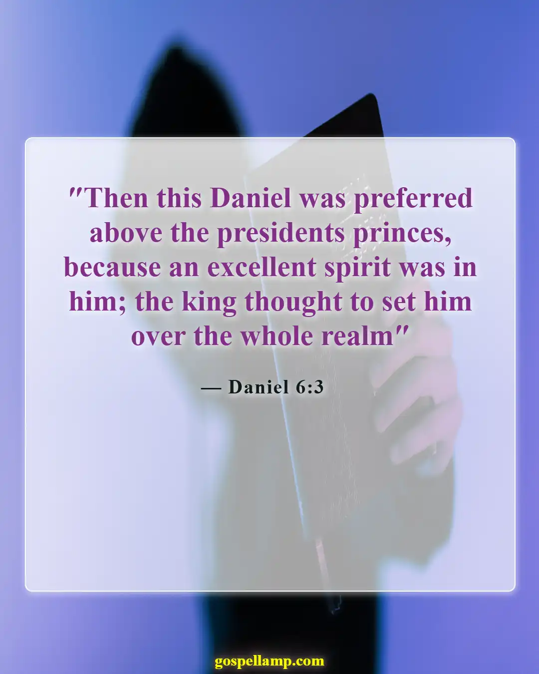 Bible Verses About Glorifying God With Your Talents (Daniel 6:3)