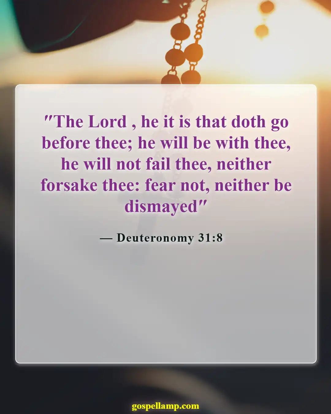 Bible Verses About Scared And Worried (Deuteronomy 31:8)