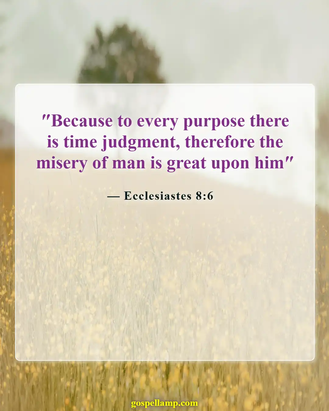 Bible Verses About Time For Everything (Ecclesiastes 8:6)