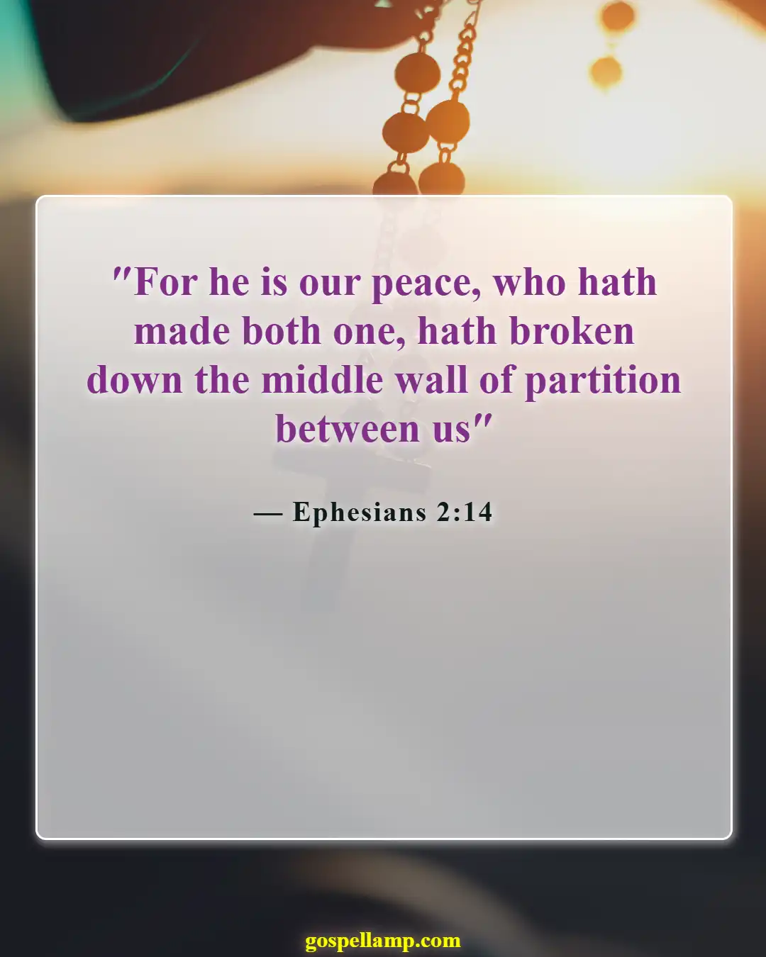 Ephesians 2:14 :- Christ's peace unites us in His presence