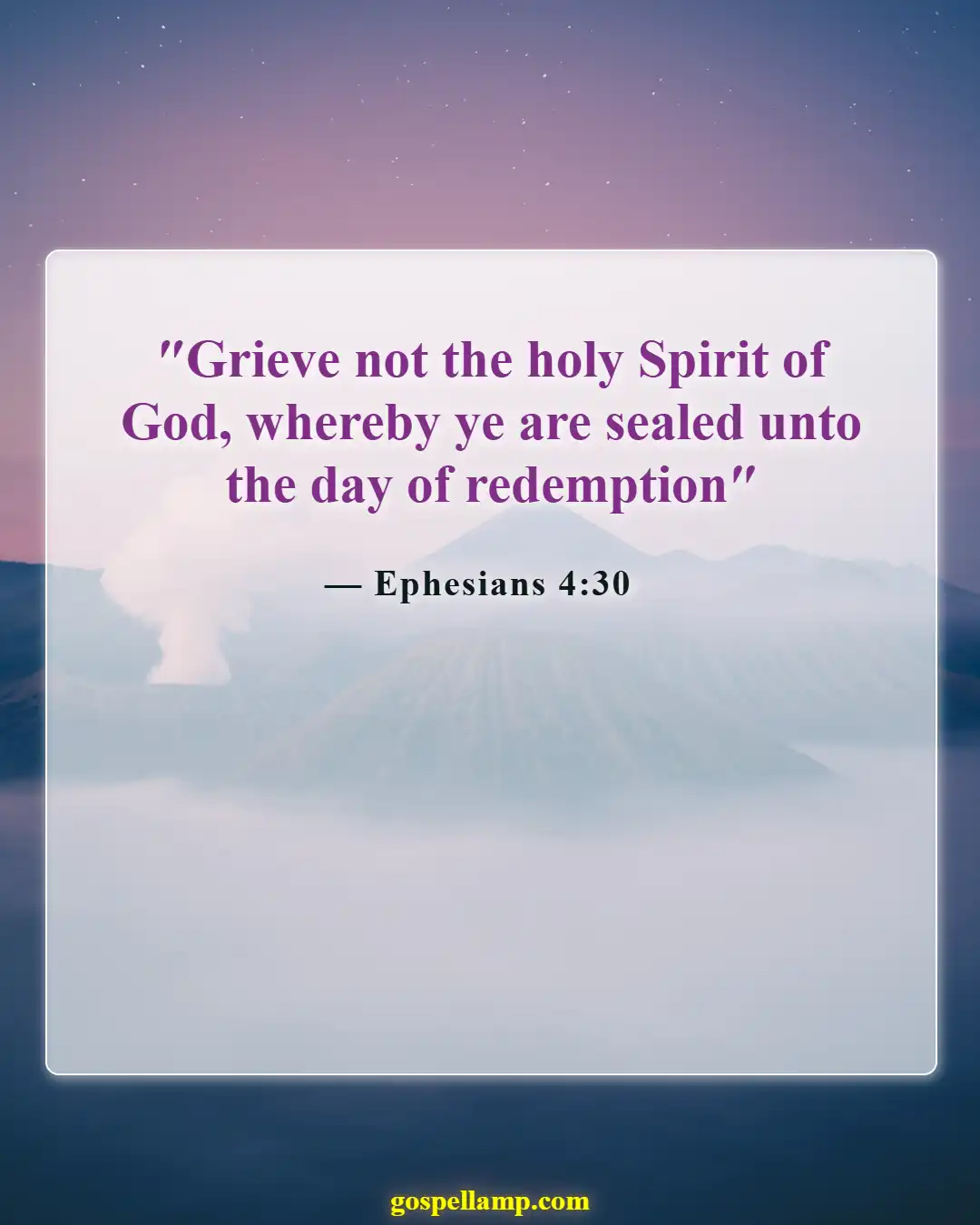 Ephesians 4:30 :- Grieve not the Spirit with your choices