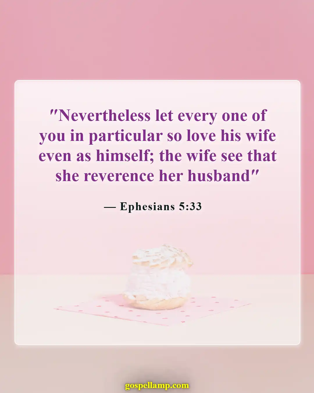 Bible Verses About Encourage Husband (Ephesians 5:33)