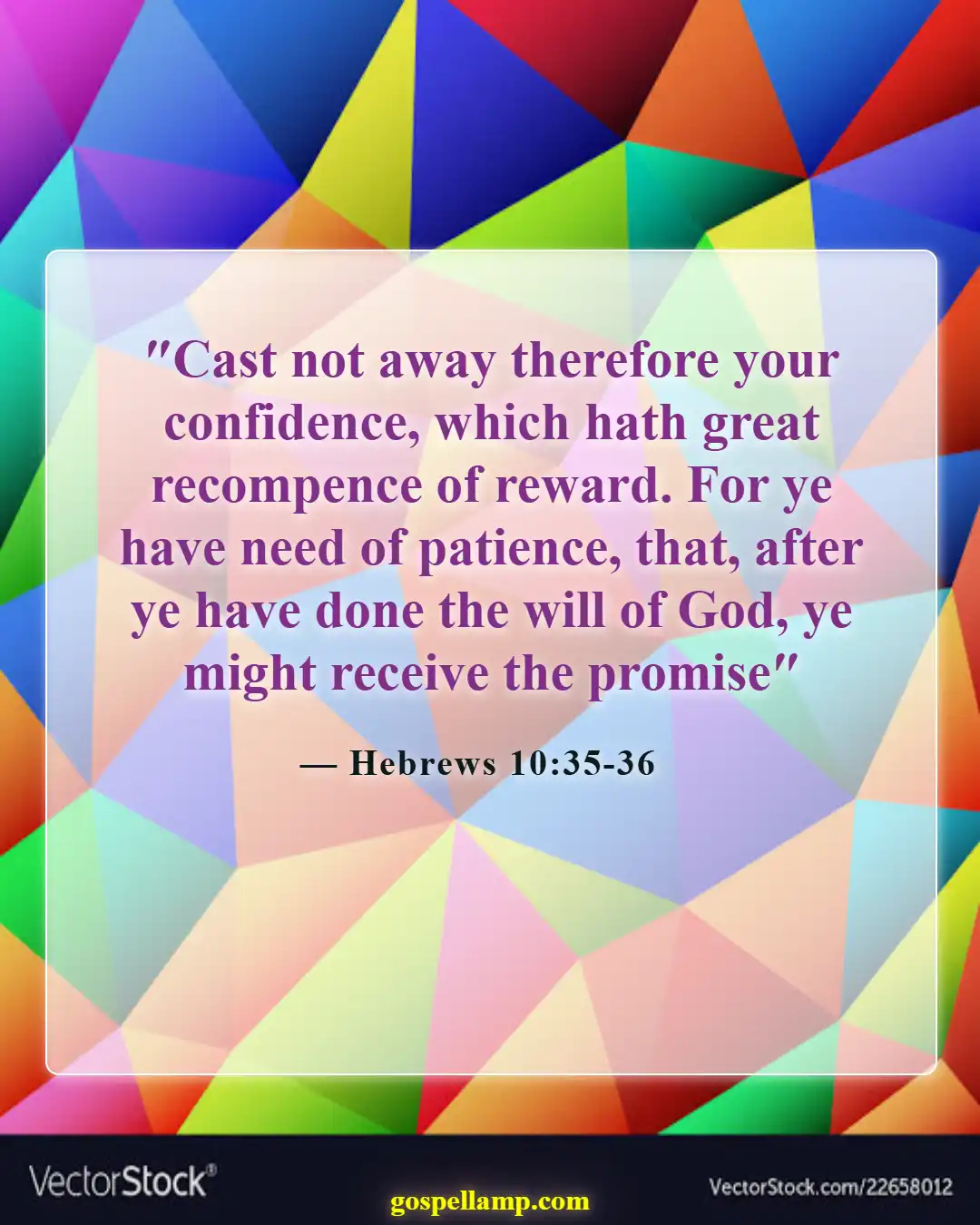 Bible Verses About Letting Go Of Bad Relationships (Hebrews 10:35-36)