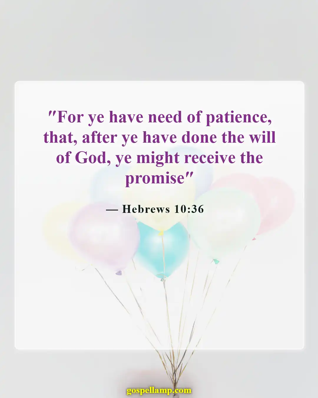 Hebrews 10:36 :- Endurance leads to God's promised reward