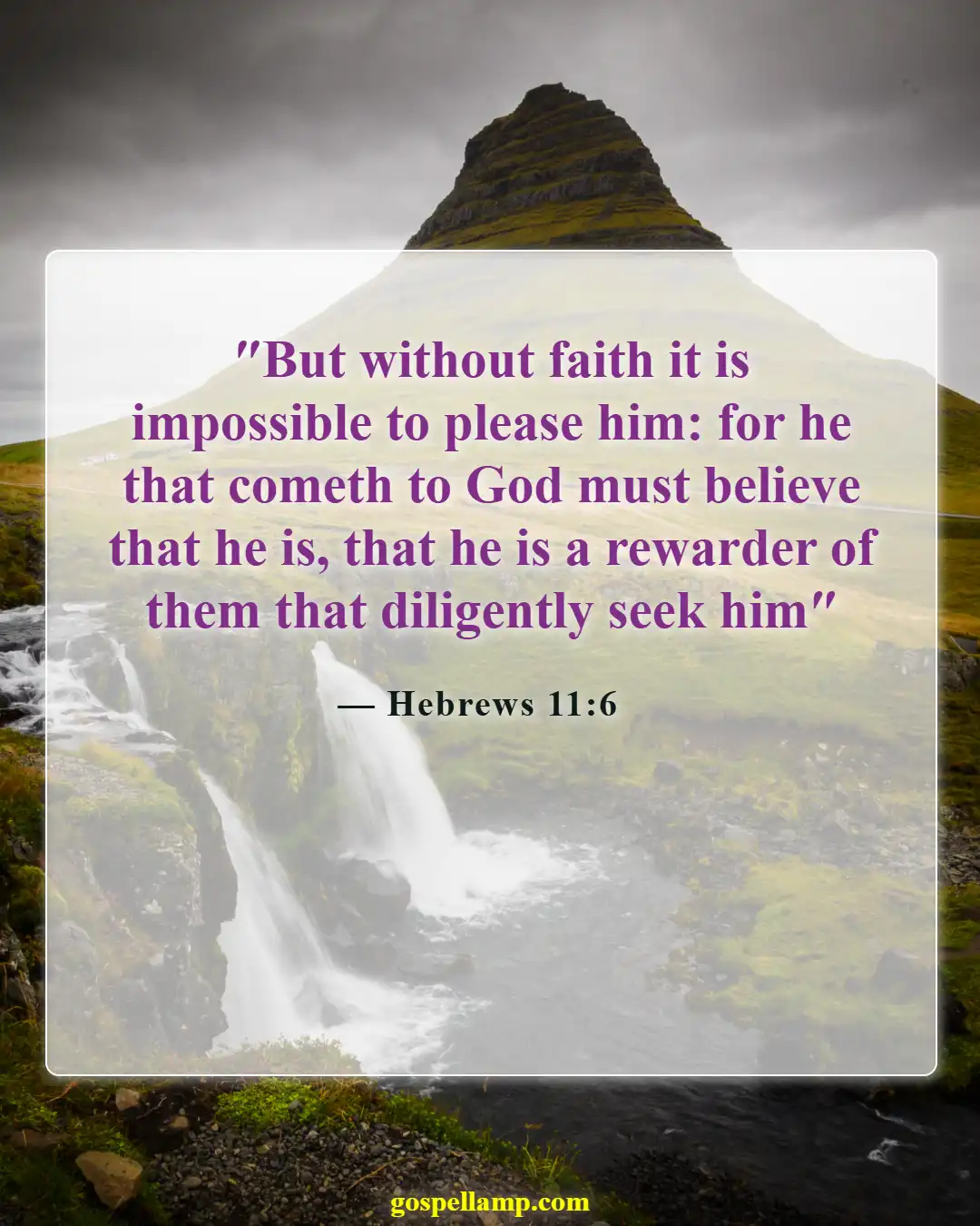 Hebrews 11:6 :- Faith in God rewards those who seek