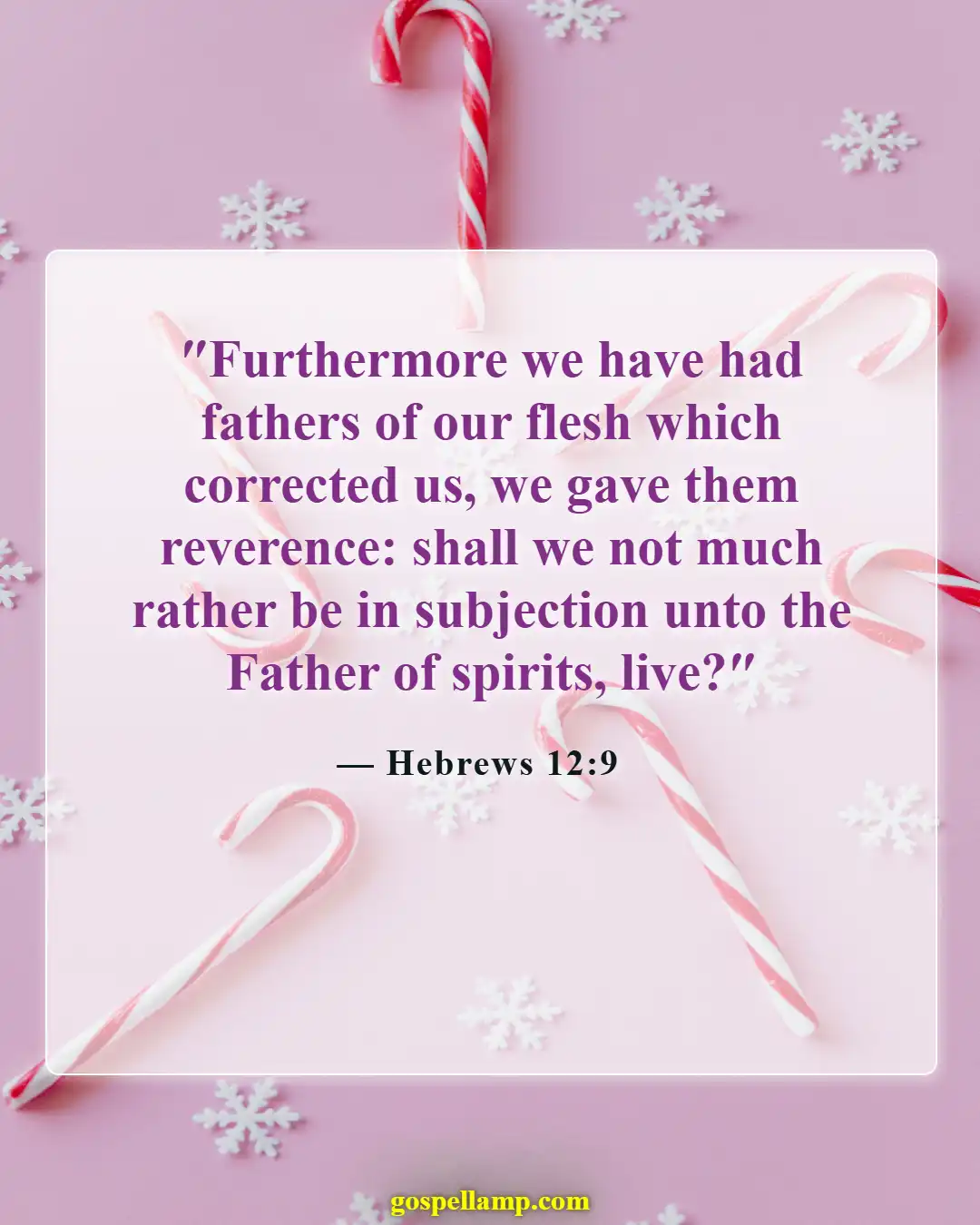 Hebrews 12:9 :- Respecting parental authority as God's discipline