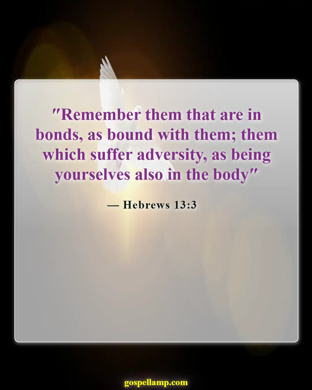 Hebrews 13:3 :- Remembering those in prison and suffering