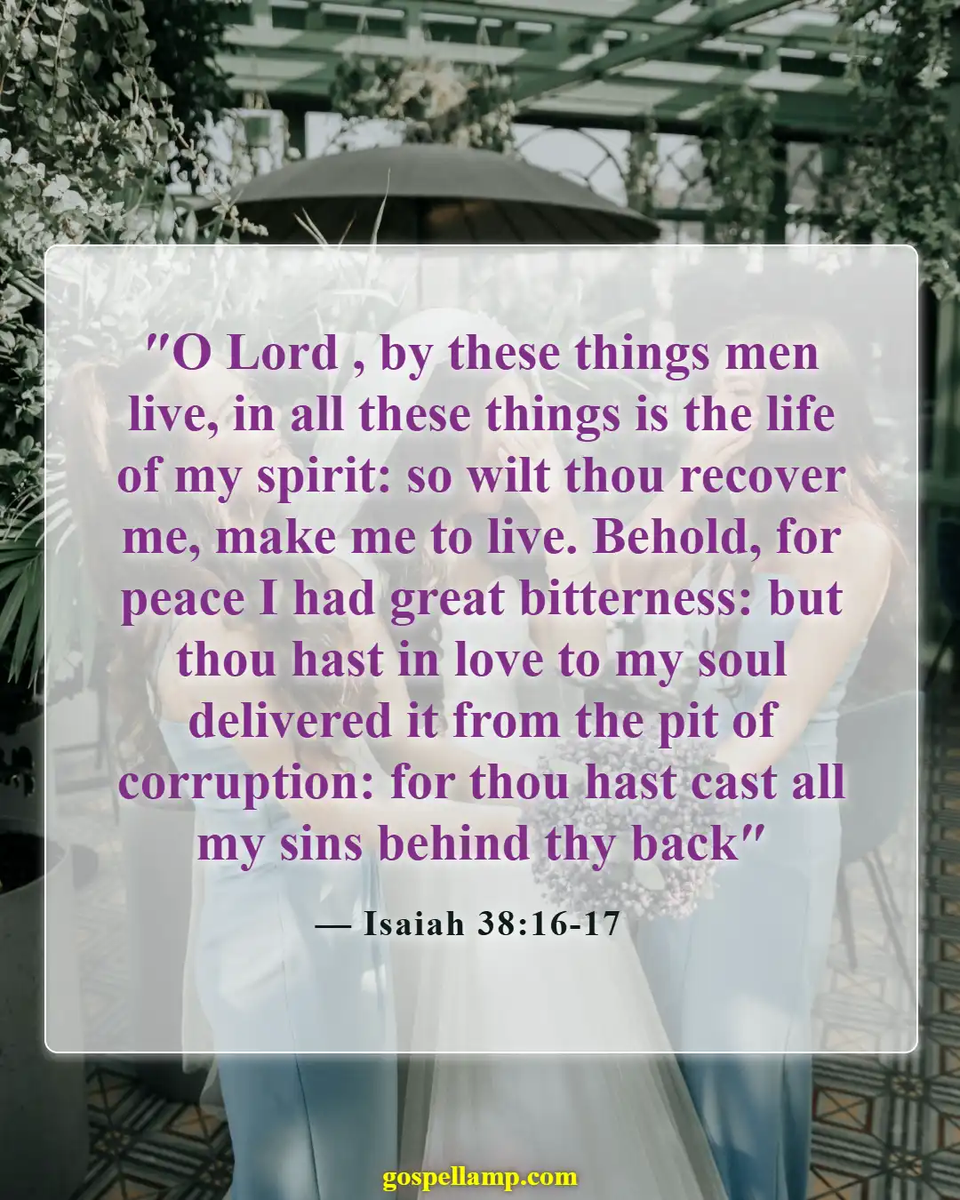 Bible Verses About Healing Sickness (Isaiah 38:16-17)