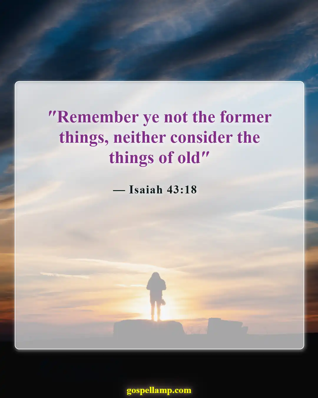 Bible Verses About A New Day (Isaiah 43:18)