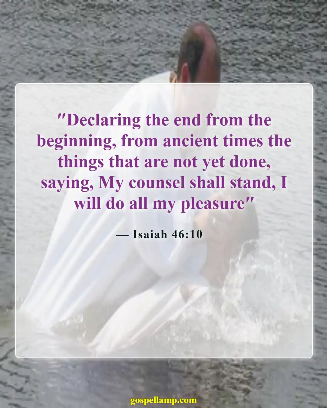 Isaiah 46:10 :- God declares His purpose from the beginning