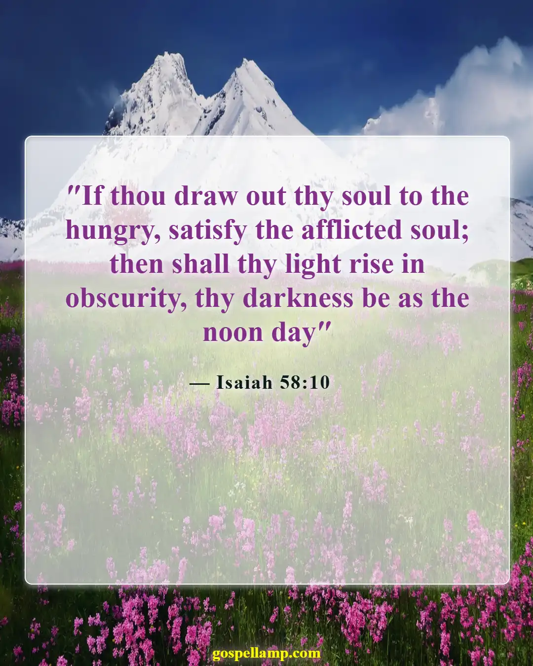 Isaiah 58:10 :- Serve the hungry and relieve the suffering
