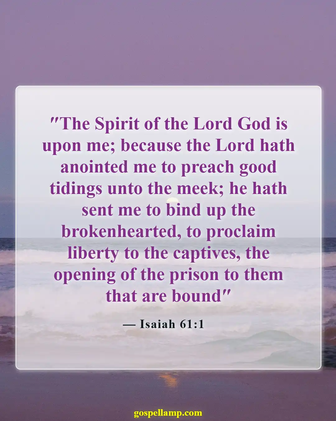 Isaiah 61:1 :- Proclaiming good news to the brokenhearted