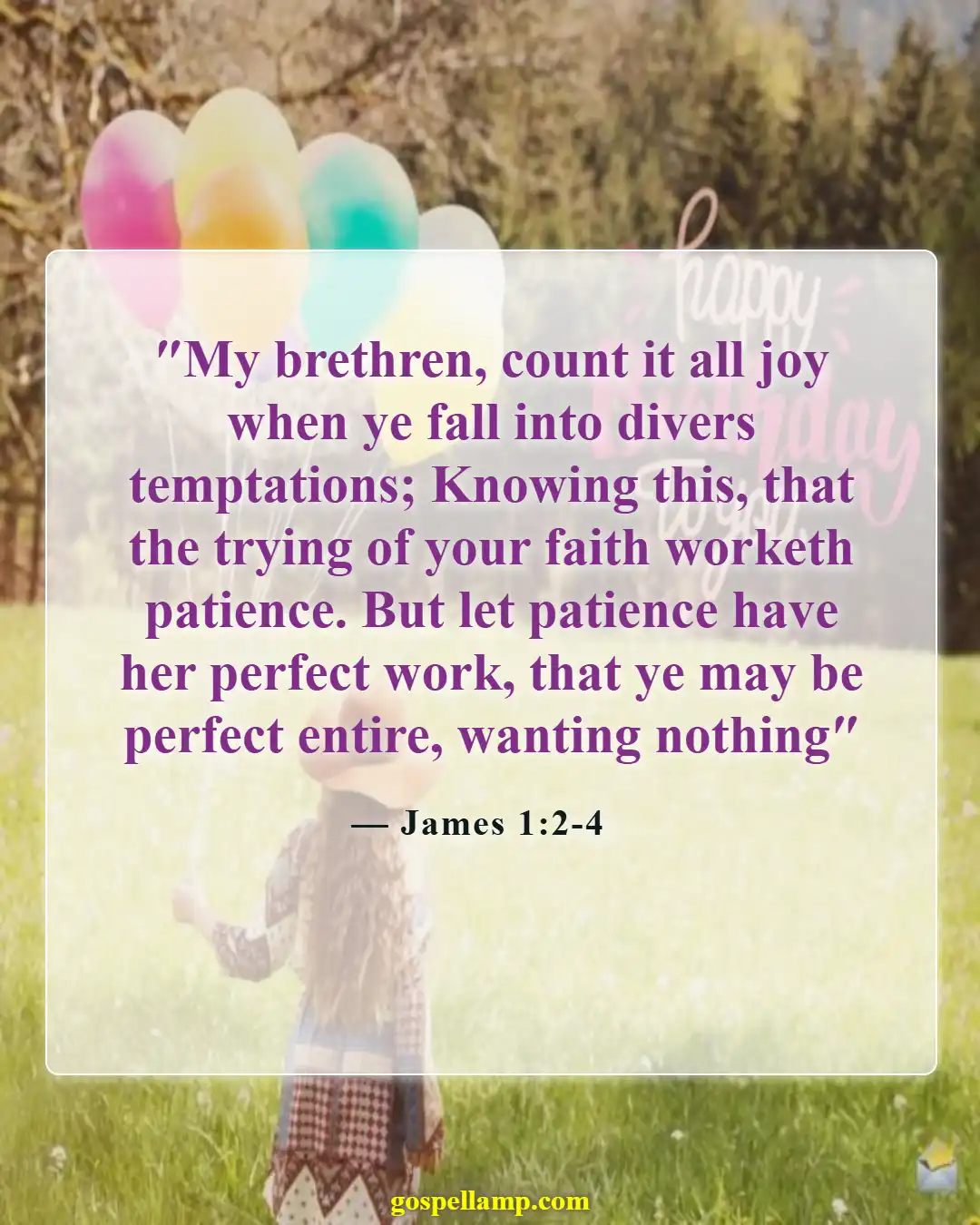 James 1:2-4 :- Joy in trials strengthens faith and perseverance