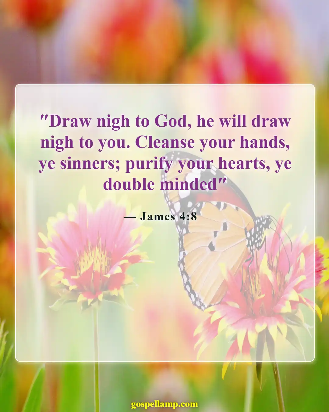 James 4:8 :- Draw near to God for closeness