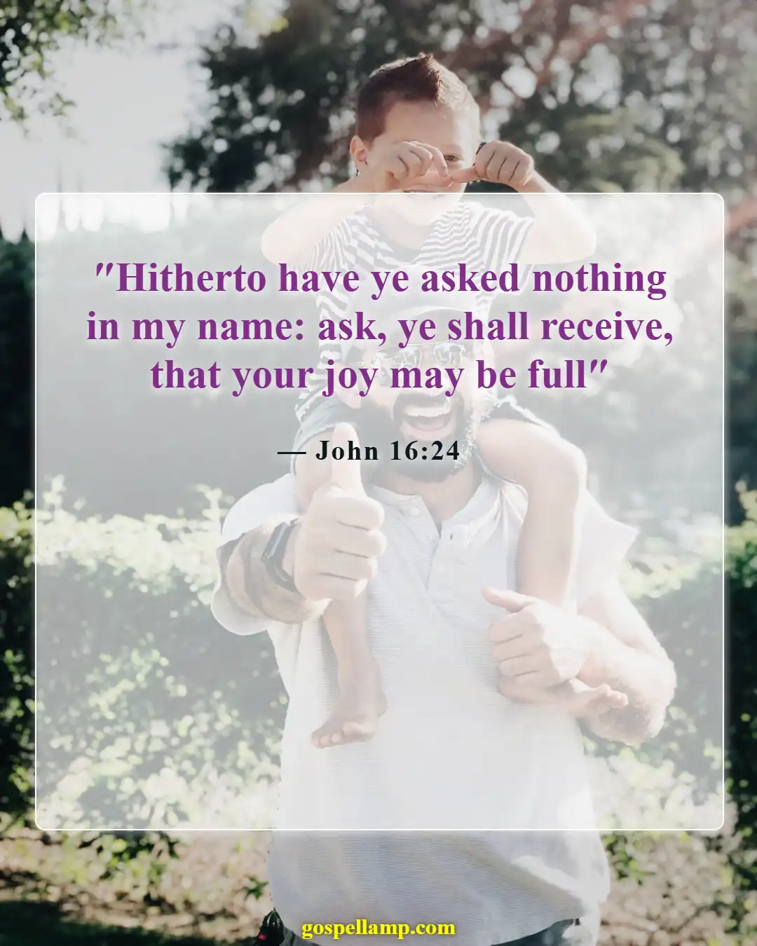 John 16:24 :- Ask and receive joyfully through prayer