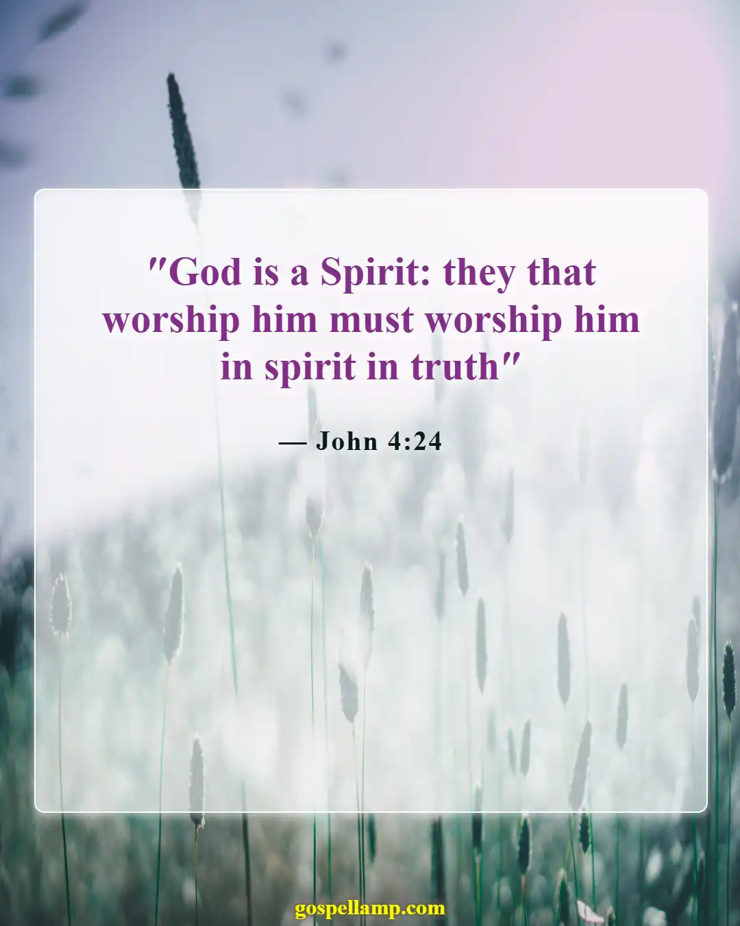 John 4:24 :- Worship God in spirit and truth