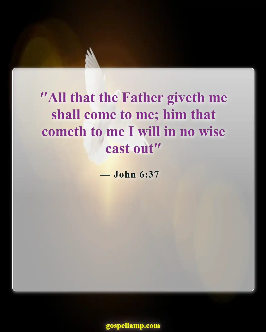 John 6:37 :- Open invitation to all who come