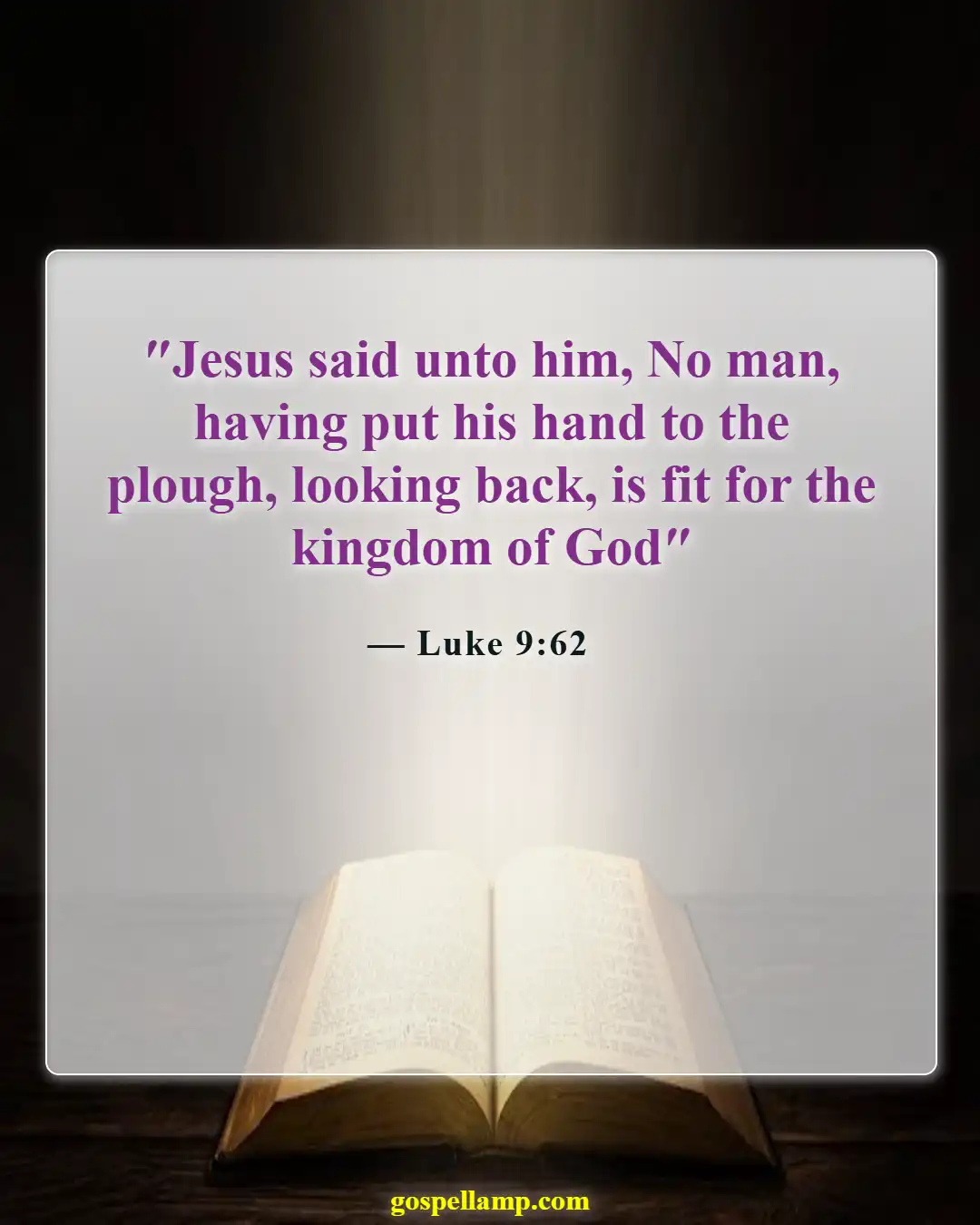 Luke 9:62 :- Commitment to God requires unwavering focus