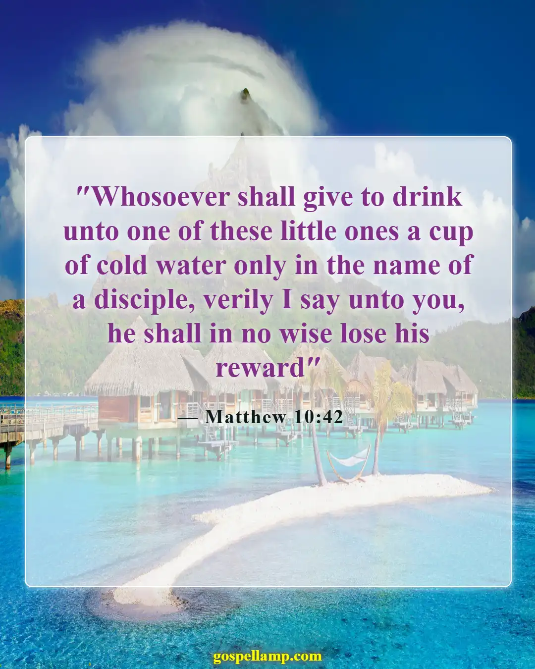 Matthew 10:42 :- Small acts of kindness to others matter
