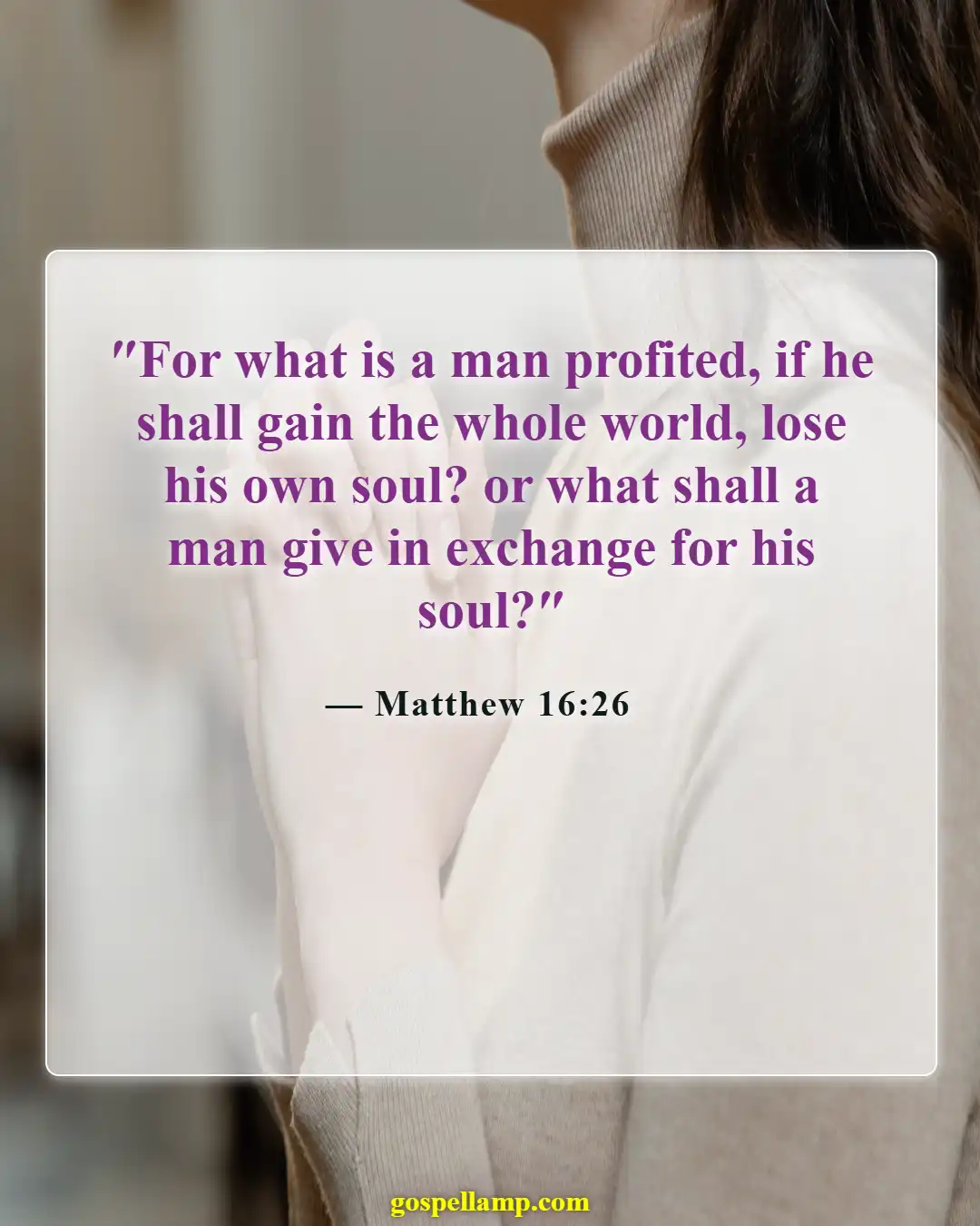 Bible Verses About Success And Hard Work (Matthew 16:26)