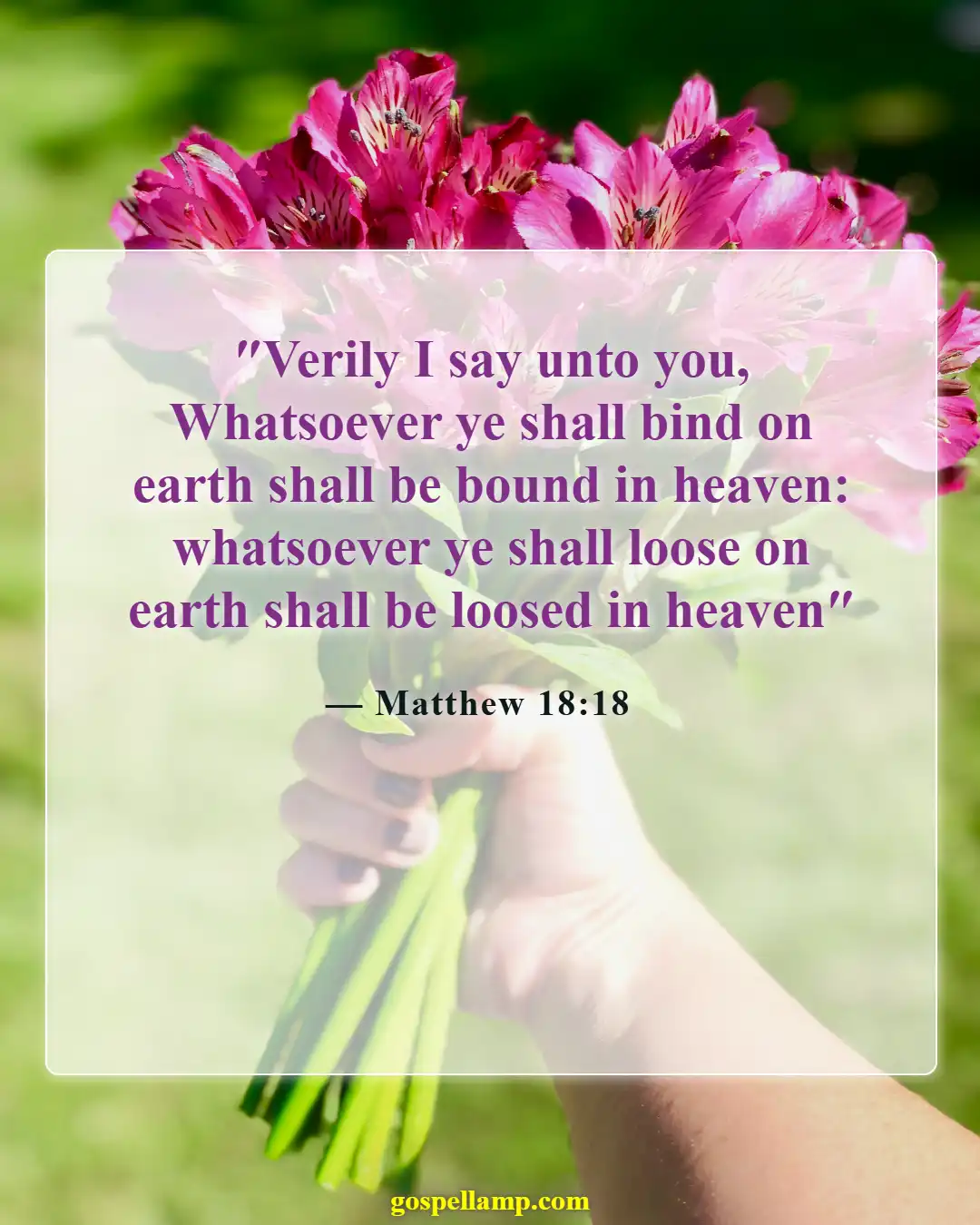Matthew 18:18 :- Binding evil in your home authority