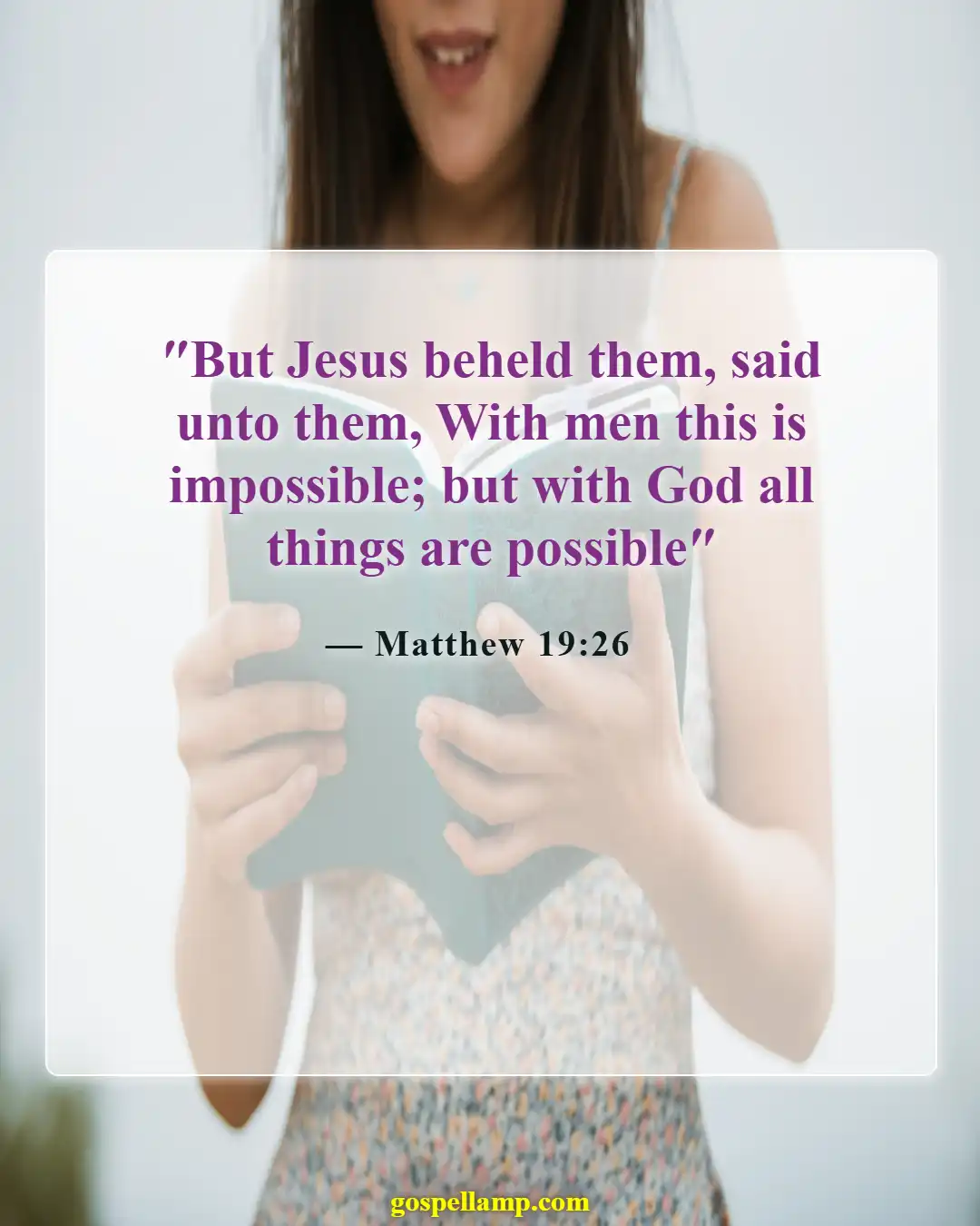 Matthew 19:26 :- With God, all things are possible
