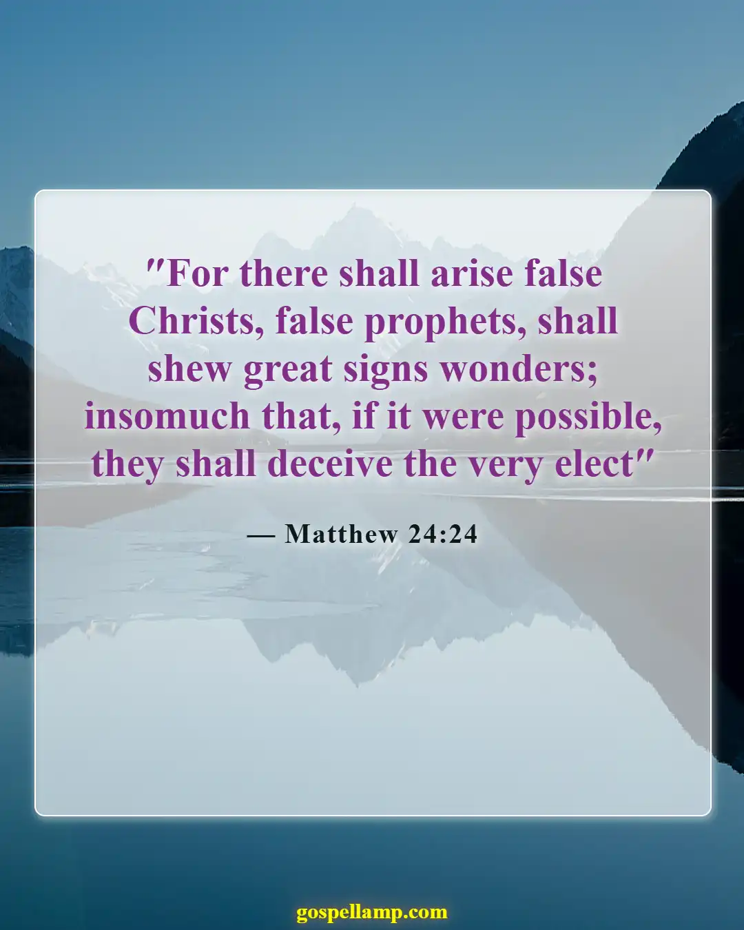 Matthew 24:24 :- Deception will lead many astray from faith