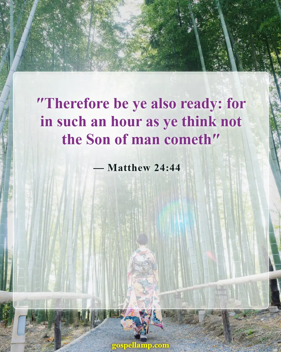 Matthew 24:44 :- Be ready for Jesus' unexpected return