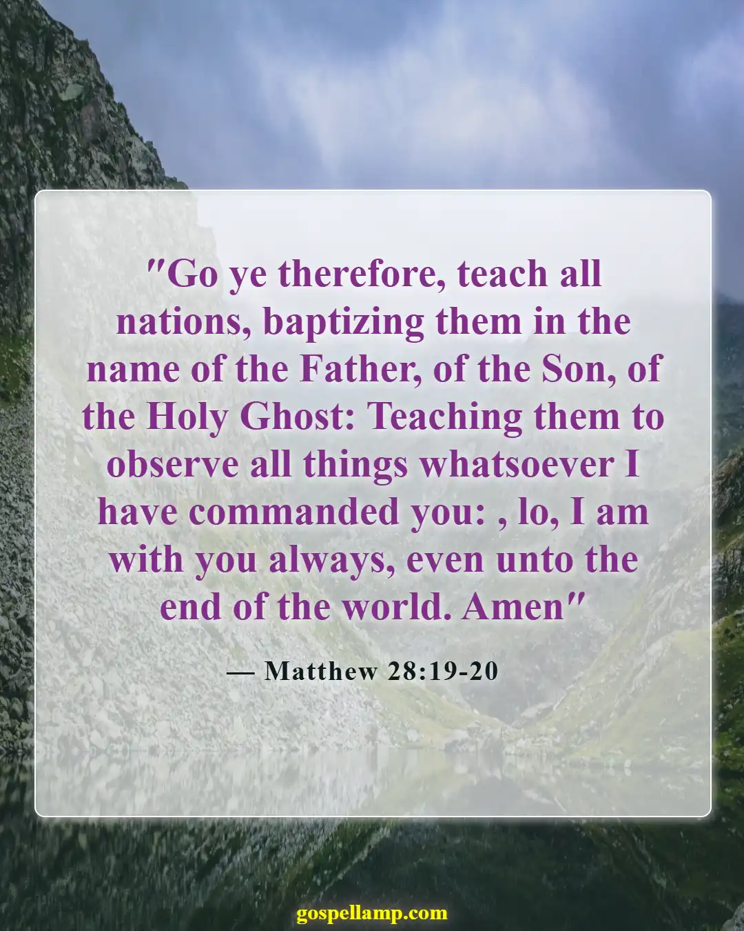 Matthew 28:19-20 :- Go and make disciples of all nations