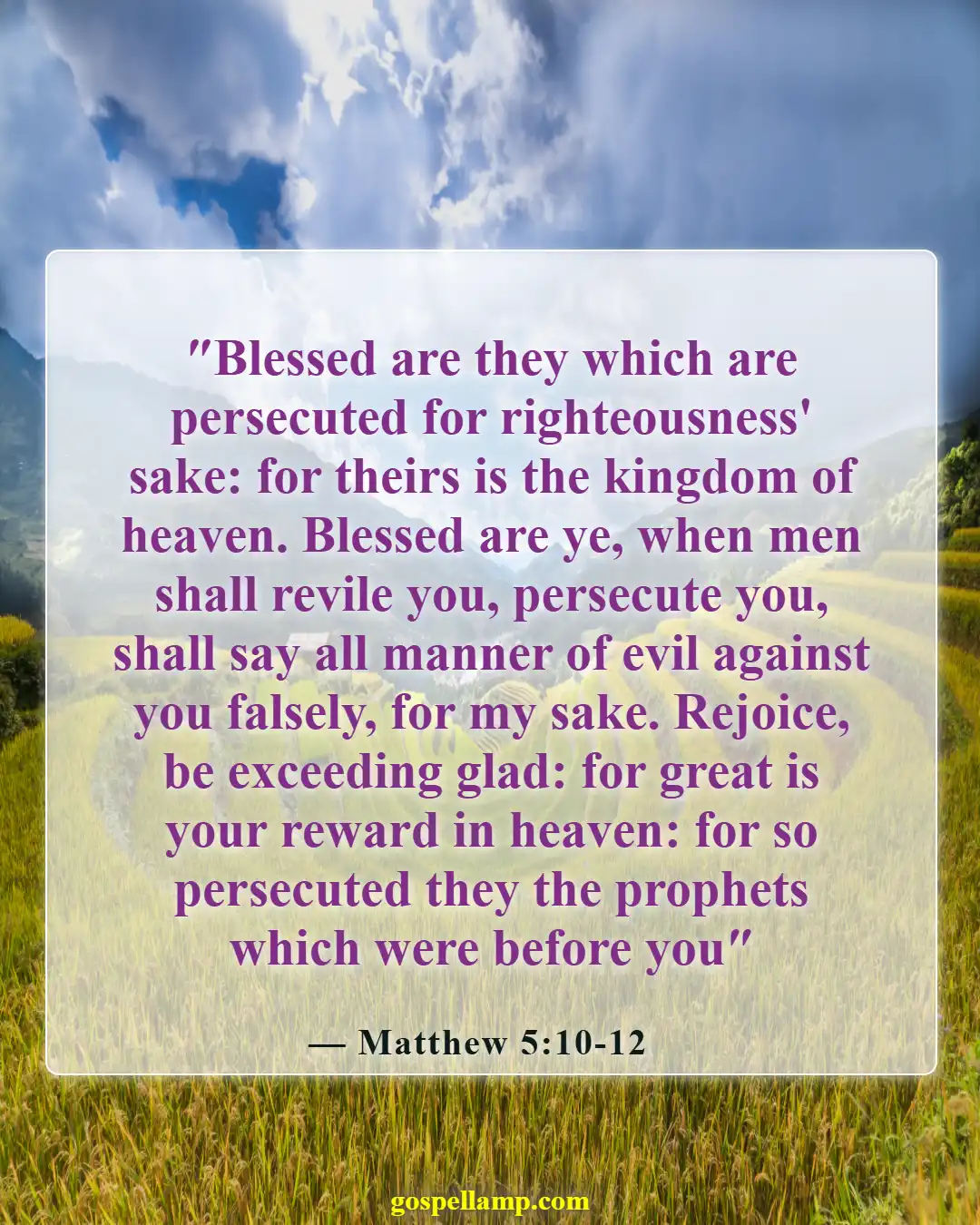 Matthew 5:10-12 :- Blessed are those persecuted for righteousness' sake