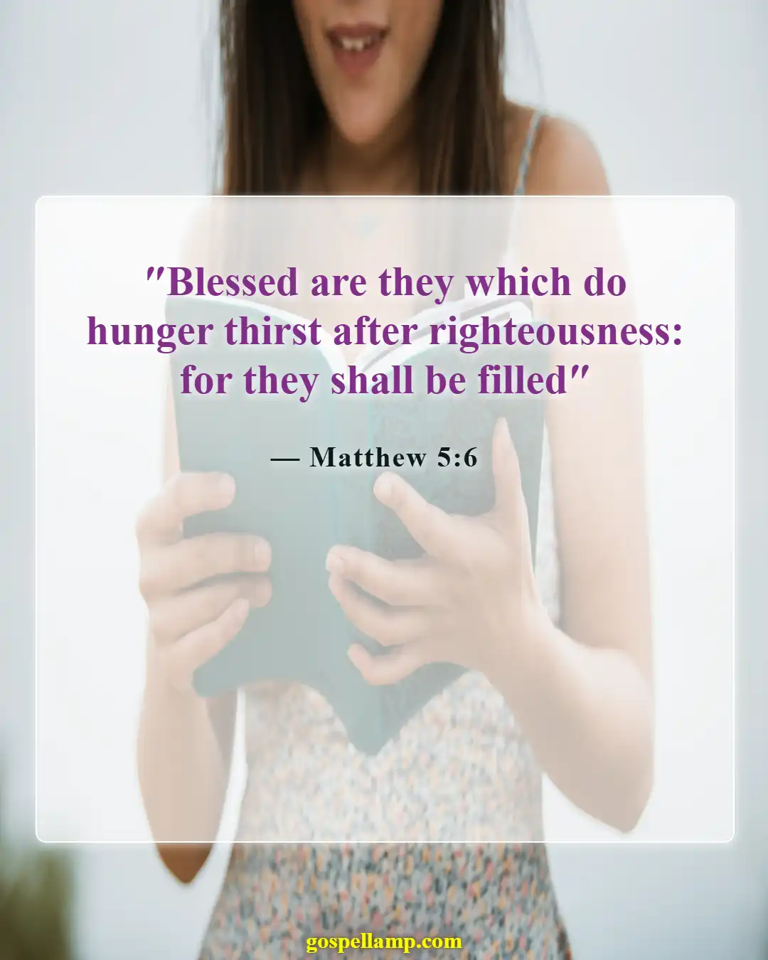Matthew 5:6 :- Blessed are those who hunger for God
