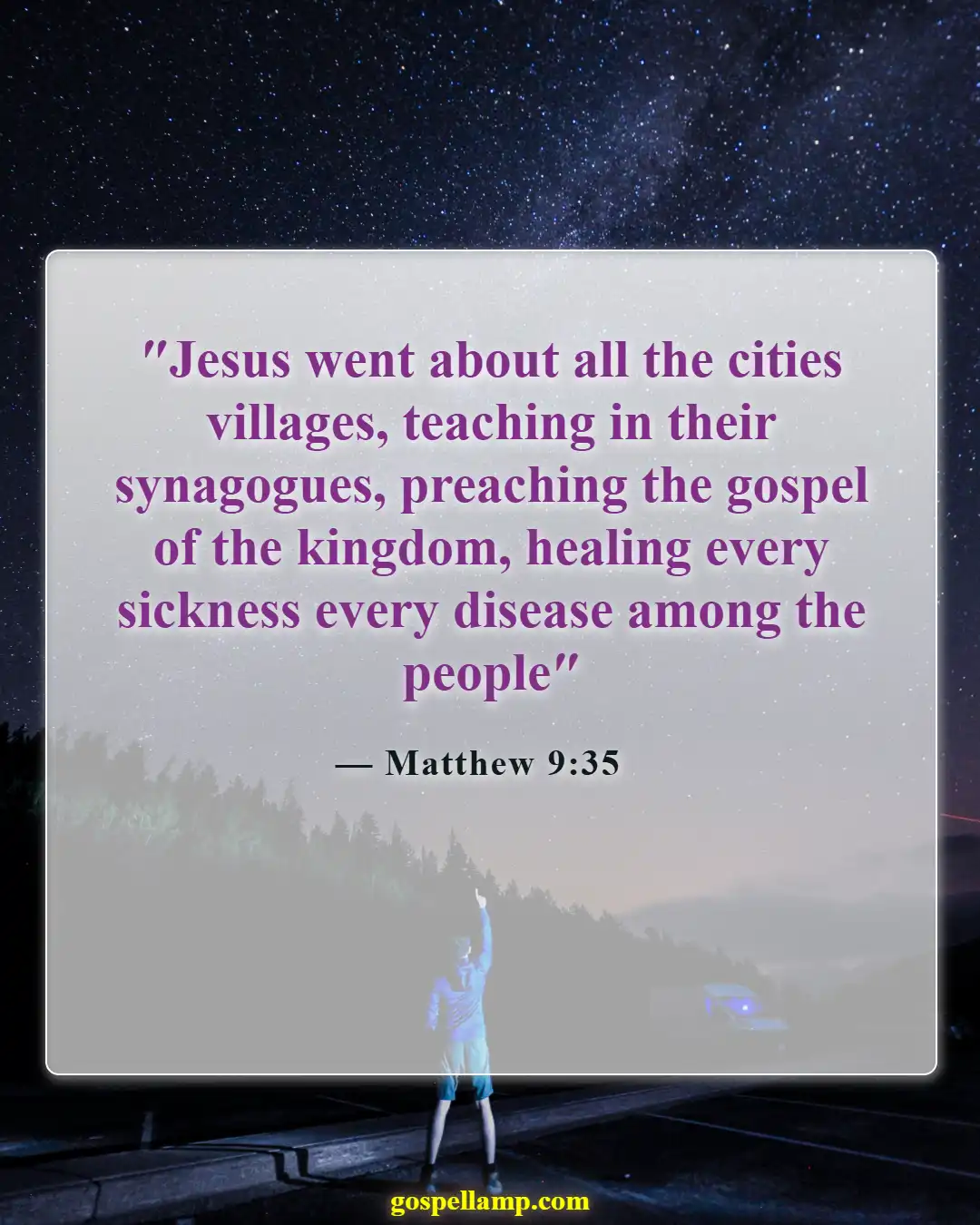 Matthew 9:35 :- Jesus healing and teaching the afflicted