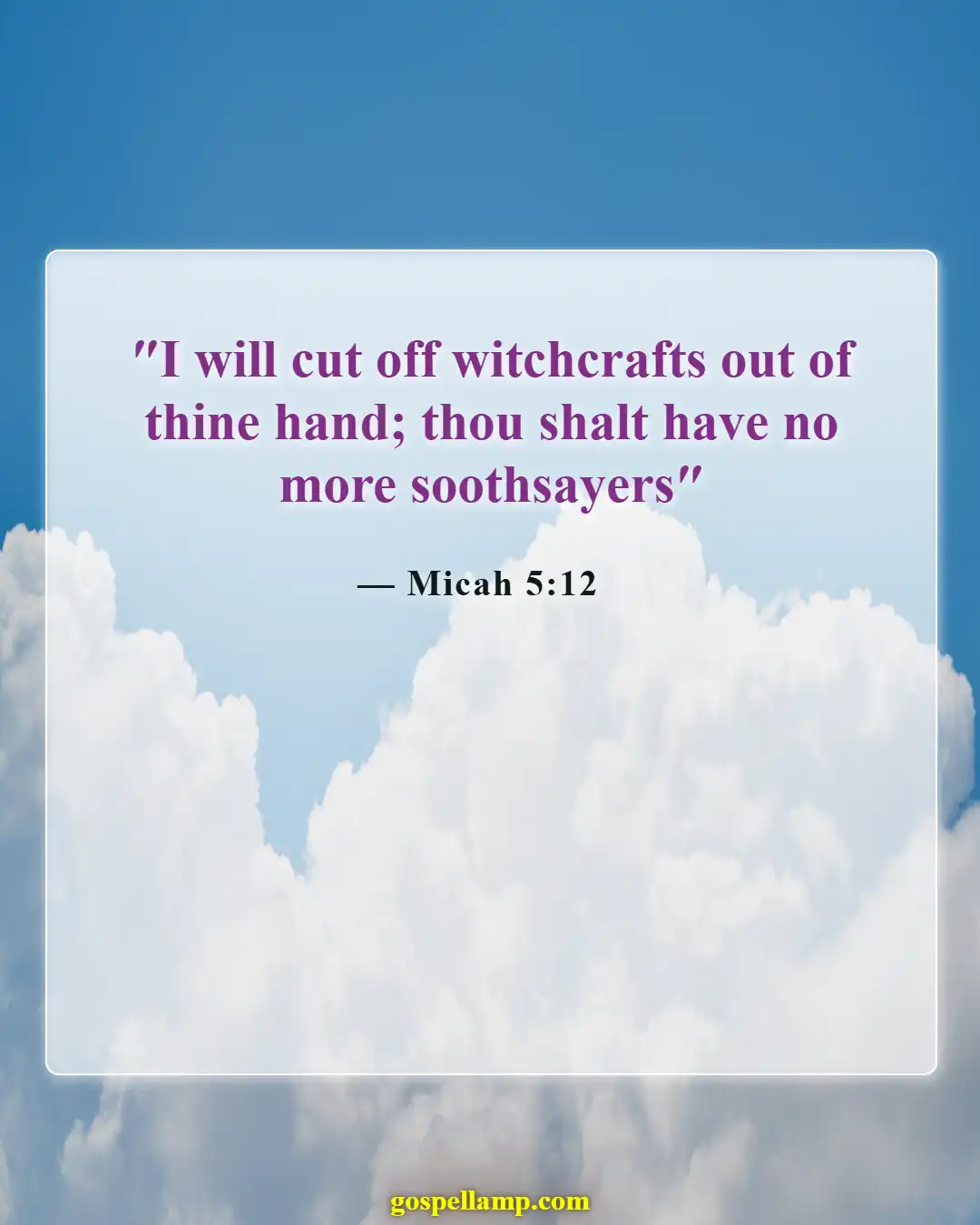 Micah 5:12 :- God removes sorcery from your home