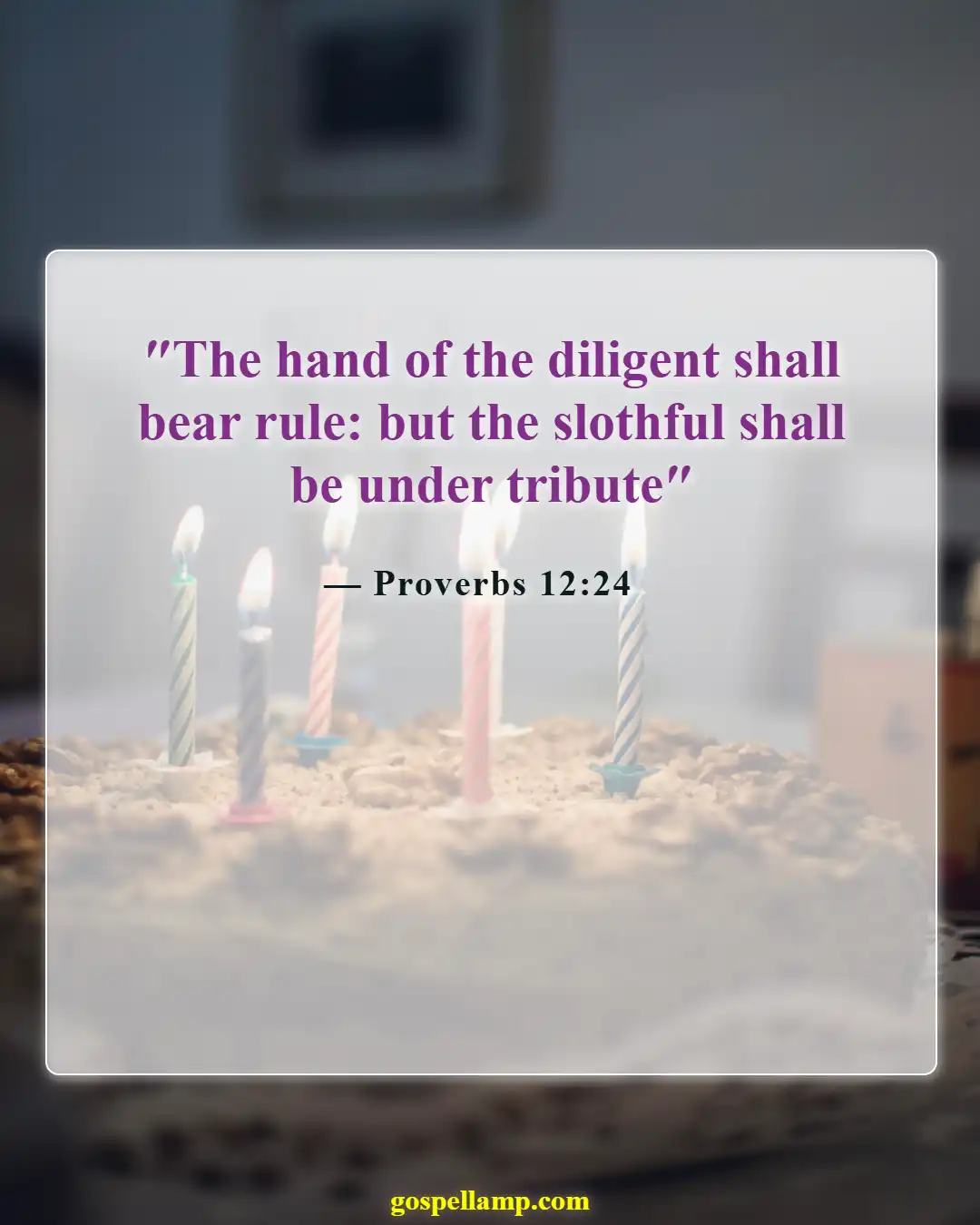 Bible Verses About Commitment To Work (Proverbs 12:24)