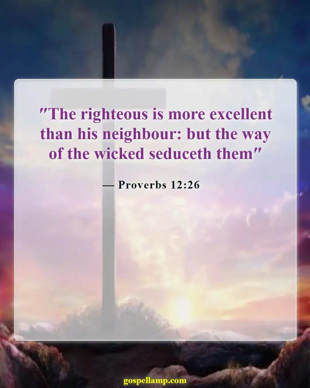Bible Verses About Letting Go Of Bad Friends (Proverbs 12:26)