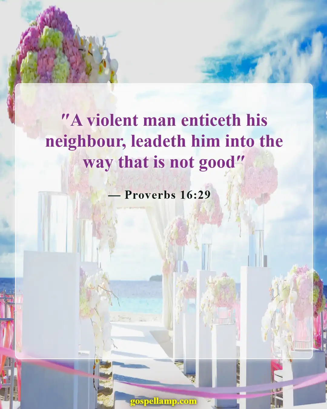 Proverbs 16:29 :- Deceptive friends lead you astray and harm