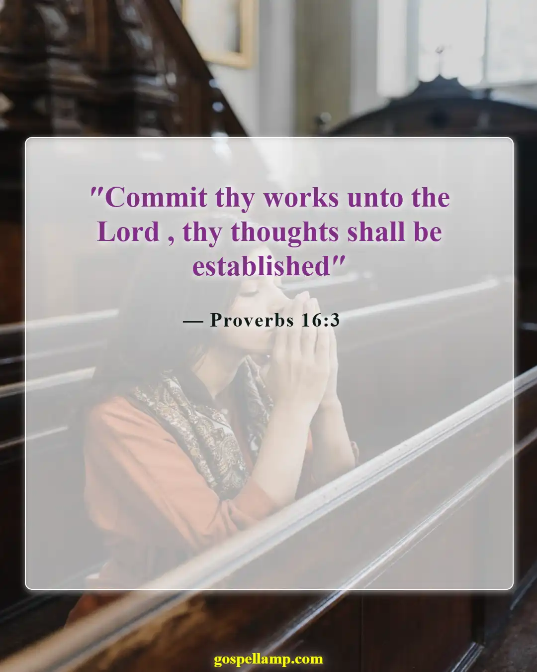 Proverbs 16:3 :- Commit your plans to the Lord