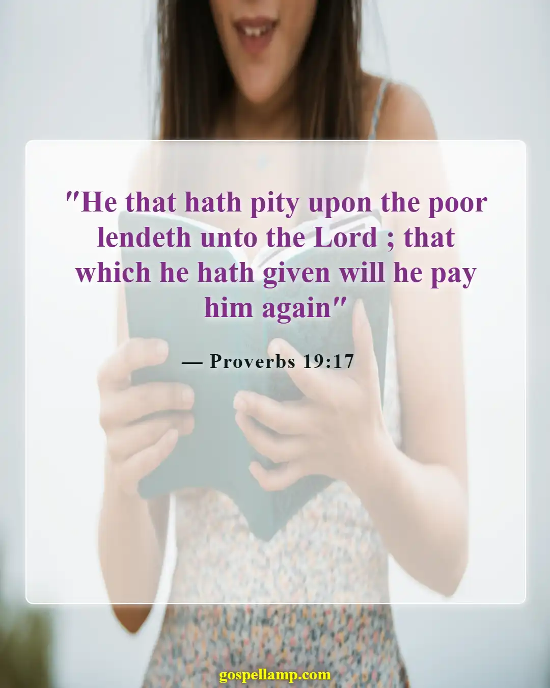 Proverbs 19:17 :- Compassion for the needy brings blessings