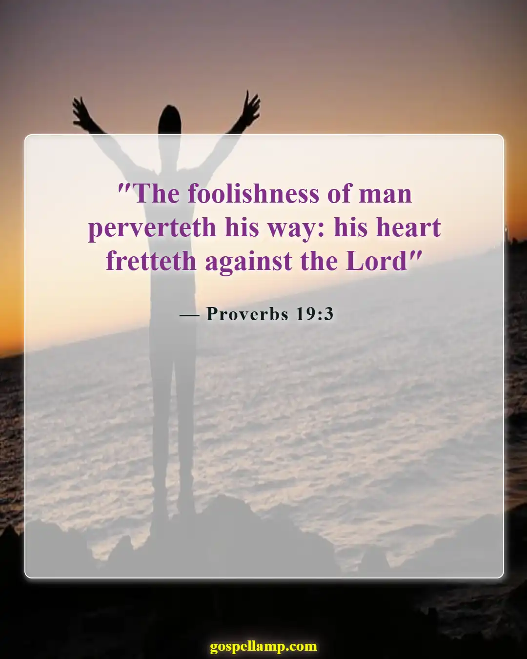 Bible Verses About Stupidity (Proverbs 19:3)