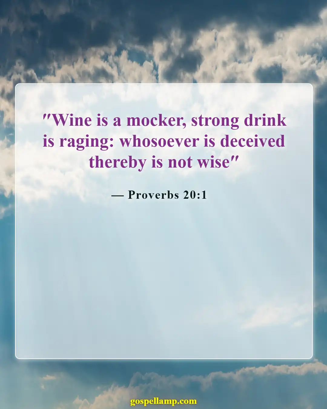 Proverbs 20:1 :- Wine leads to mockery and foolishness