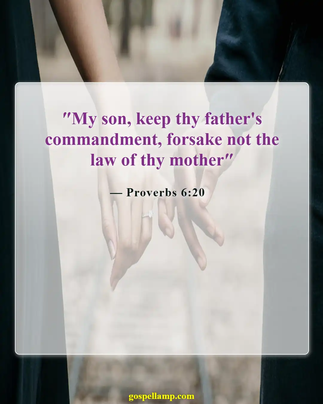 Proverbs 6:20 :- Wisdom in following parental guidance and teachings
