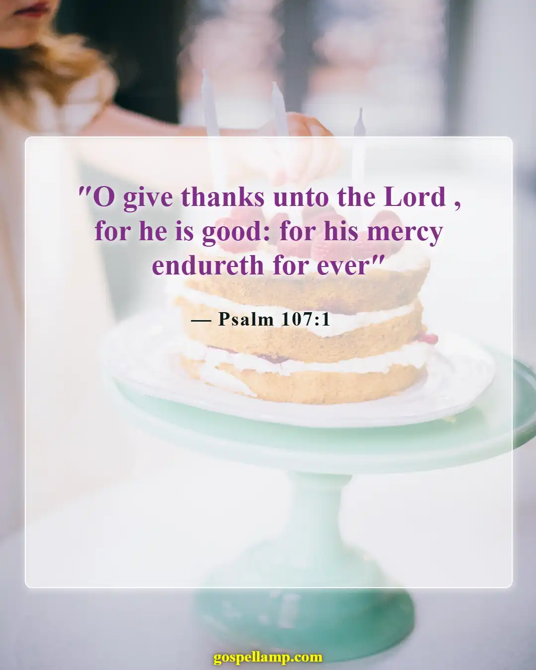 Psalm 107:1 :- Give thanks for God's everlasting goodness