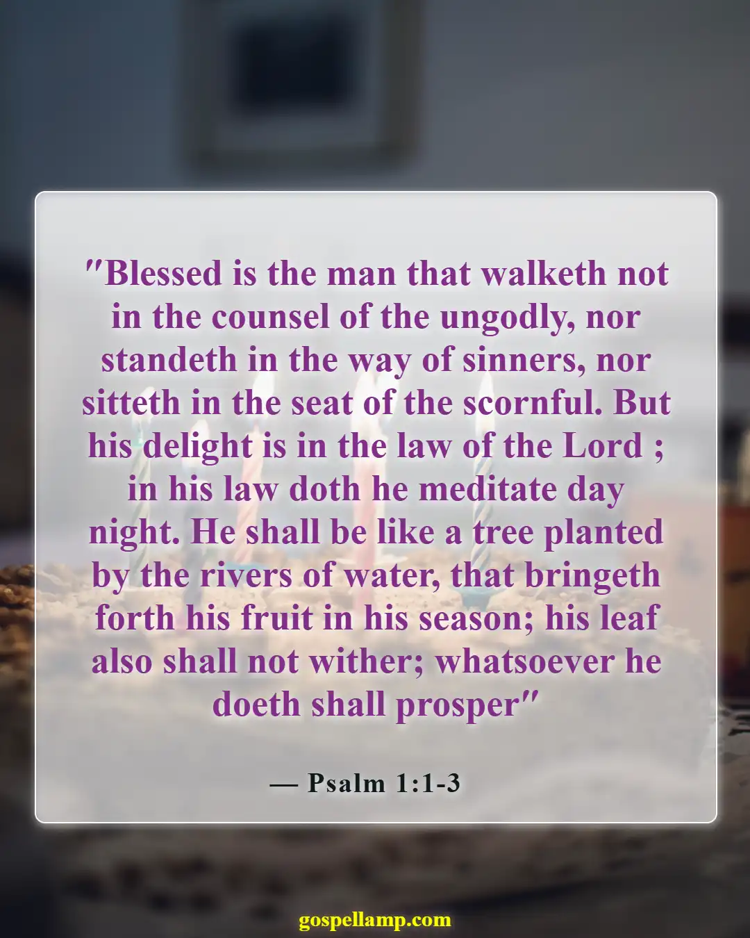 Psalm 1:1-3 :- Blessed is the one who trusts God