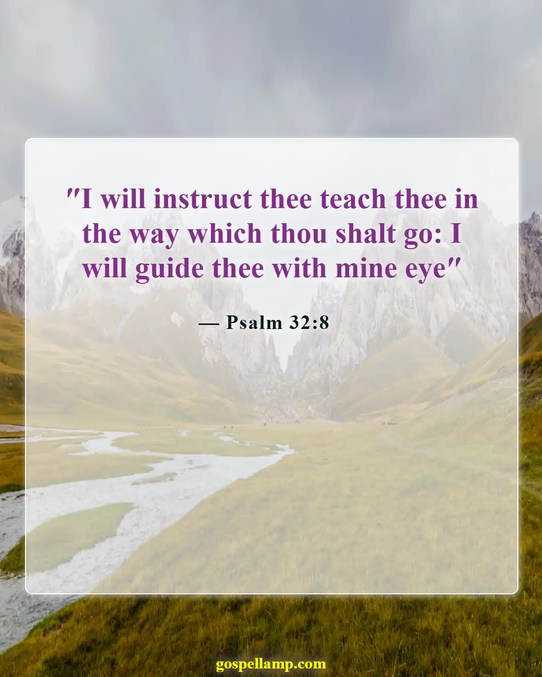 Psalm 32:8 :- God guides us with His wisdom