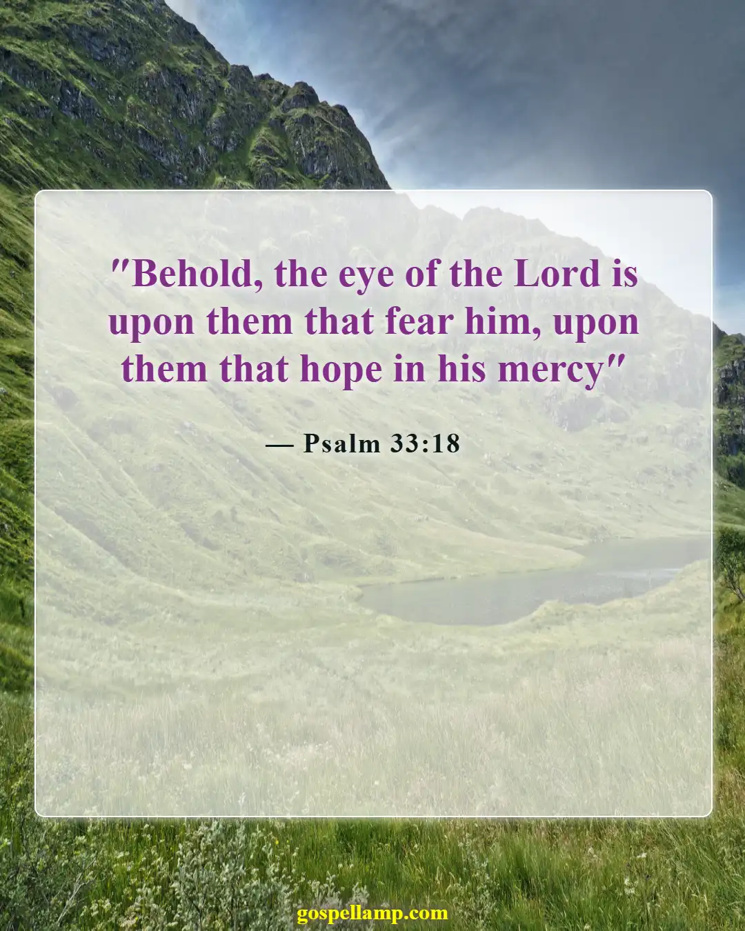 Psalm 33:18 :- God's eyes on those who hope in Him