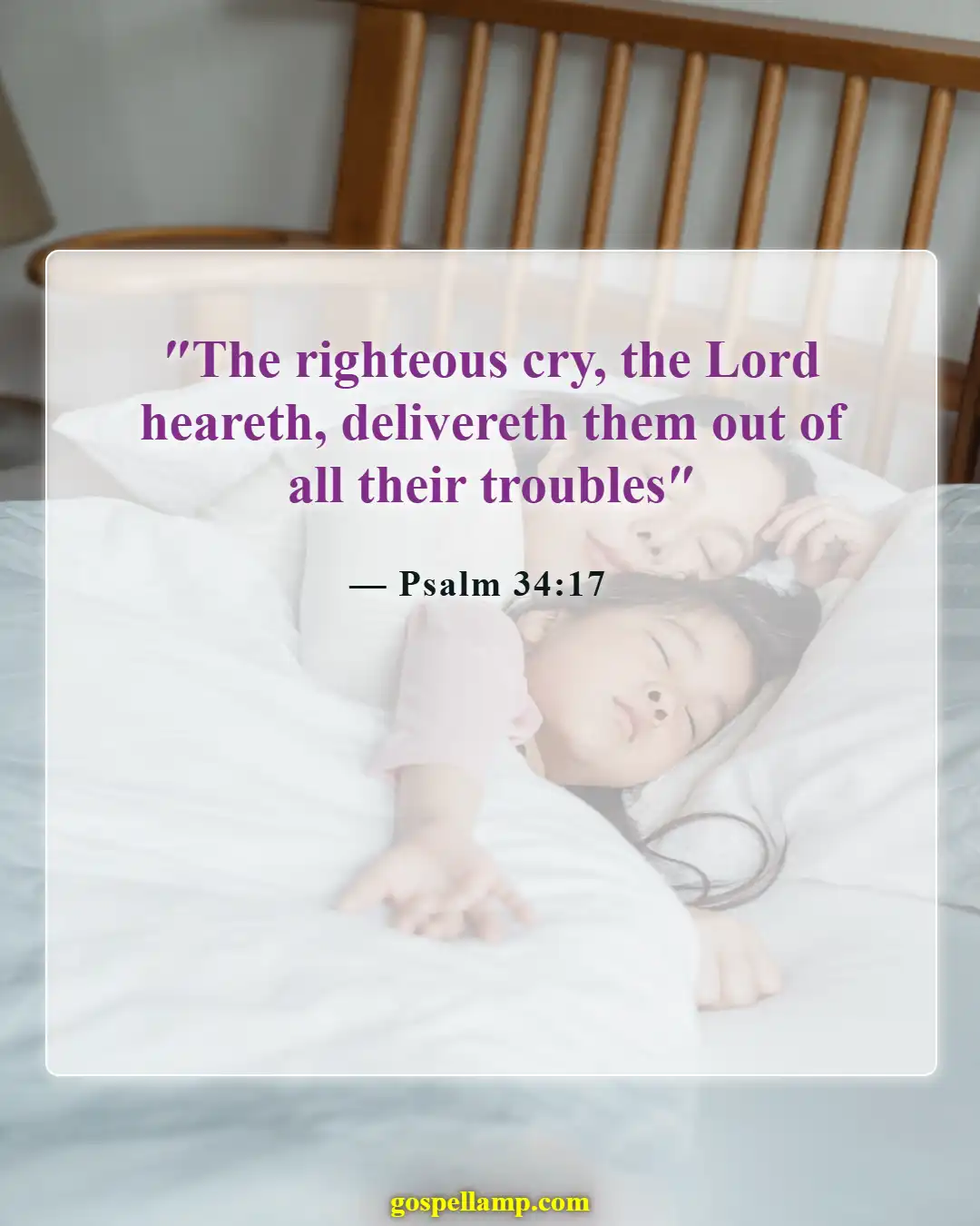 Psalm 34:17 :- God hears the cries of the righteous