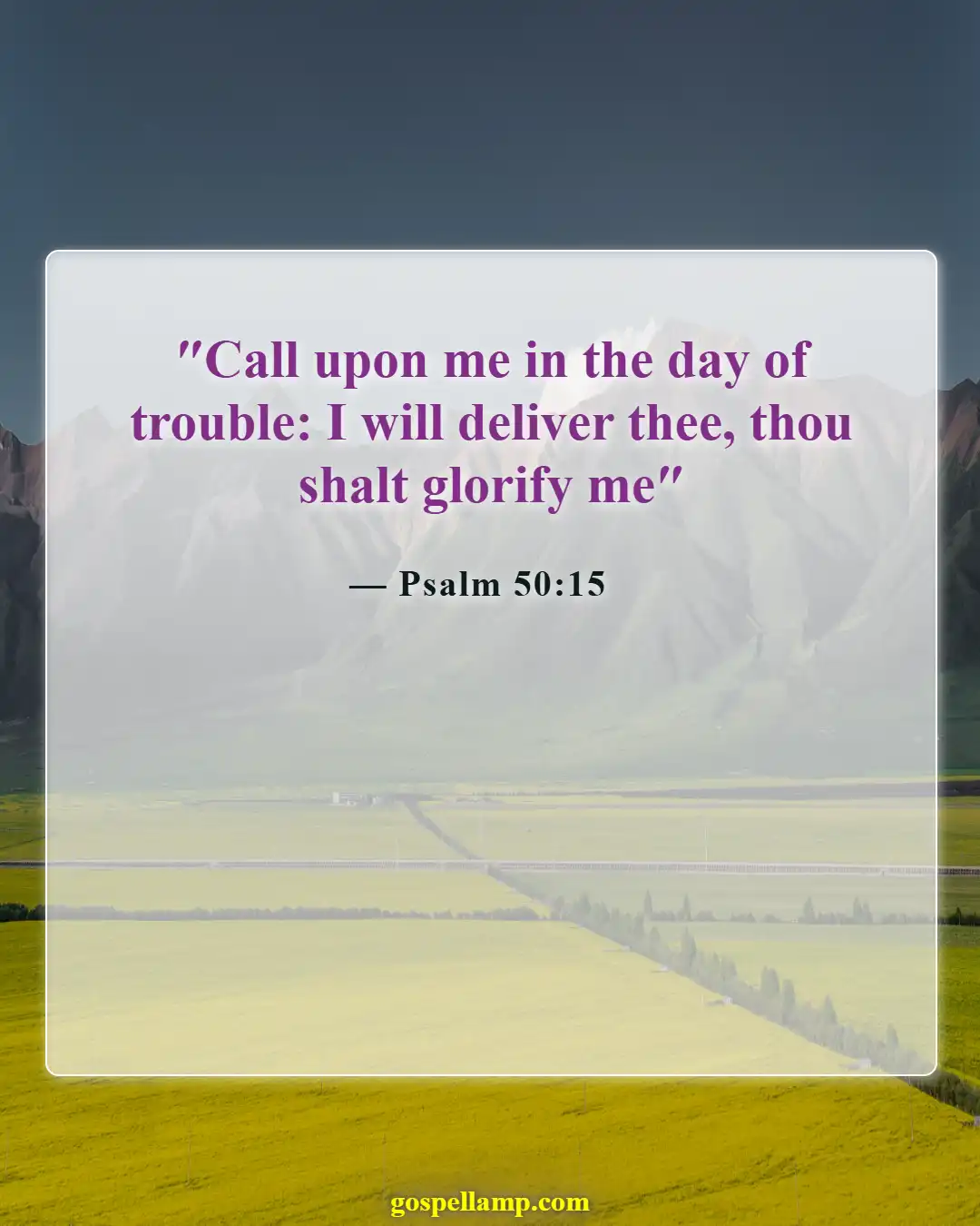 Psalm 50:15 :- Call on God in times of trouble